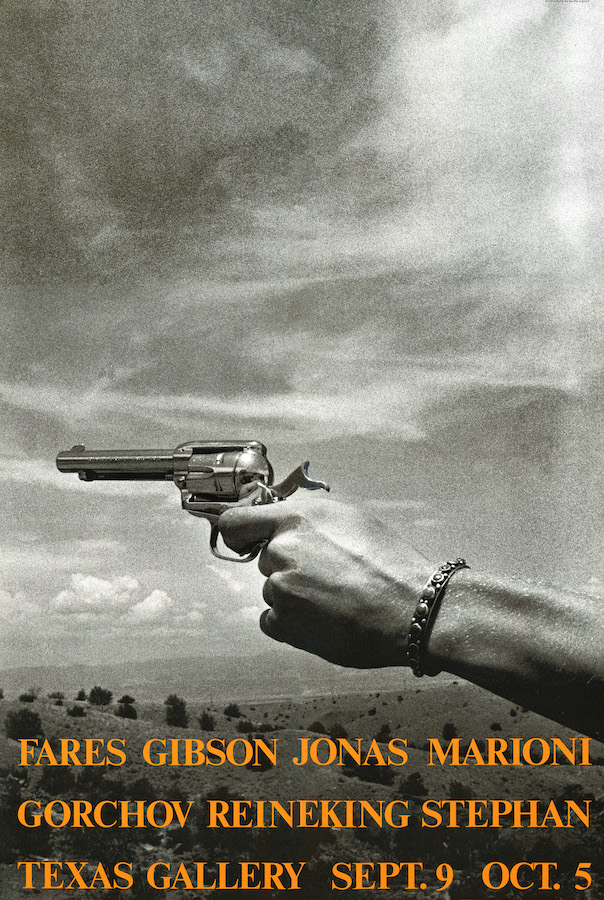 Poster for an exhibition at a Texas Gallery. Poster image is a photograph of a hand holding a gun in front of a desert landscape. Poster text: “Fares Gibson Jonas Marioni Gorchov Reineking Stephan Texas Gallery Sept. 9 Oct. 5”