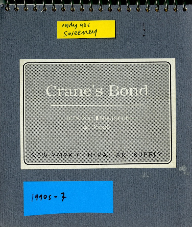 Notebook cover that reads “Cranes’s Bond, 100% Rag, Neutral pH, 40 Sheets, New York Central Art Supply” and two sticky notes. Top sticky note reads: “early 90s Sweeney”. Bottom sticky note reads: “1990s - 7”.